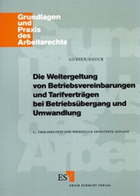 Abbildung von: Die Weitergeltung von Betriebsvereinbarungen und Tarifverträgen beim Betriebsübergang und Umwandlung - Erich Schmidt Verlag