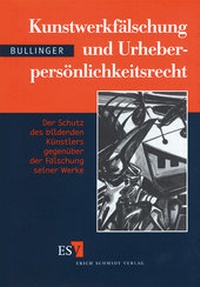 Abbildung von: Kunstwerkfälschung und Urheberpersönlichkeitsrecht - Erich Schmidt Verlag