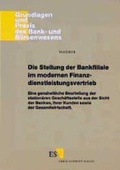 Cover: Die Stellung der Bankfiliale im modernen Finanzdienstleistungsvertrieb - Erich Schmidt Verlag