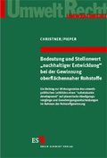 Cover: Bedeutung und Stellenwert "nachhaltiger Entwicklung" bei der Gewinnung oberfl&auml;chennaher Rohstoffe - Erich Schmidt Verlag