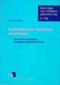 Bild: Landschaften als Gegenstand von Planung - Erich Schmidt Verlag