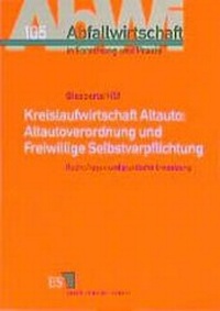 Abbildung von: Kreislaufwirtschaft Altauto: - - Altautoverordnung und Freiwillige Selbstverpflichtung - Erich Schmidt Verlag