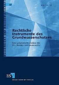 Abbildung von: Rechtliche Instrumente des Grundwasserschutzes - Erich Schmidt Verlag