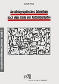 Cover: Autobiographisches Schreiben nach dem Ende der Autobiographie - Erich Schmidt Verlag