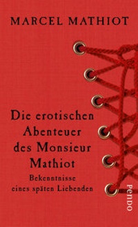 Enlarge image Cover: Die erotischen Abenteuer des Monsieur Mathiot - Pendo Verlag