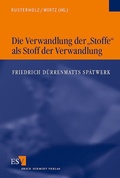 Cover: Die Verwandlung der "Stoffe" als Stoff der Verwandlung - Erich Schmidt Verlag