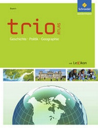 Abbildung von: Trio Atlas für Erdkunde, Geschichte und Politik - Aktuelle Ausgabe - Schroedel