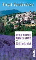 Cover: Gebrauchsanweisung f&uuml;r S&uuml;dfrankreich - Piper