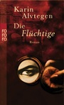 Cover: Die Flüchtige - Rowohlt Taschenbuch