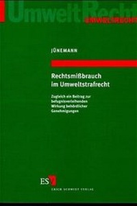 Bild: Rechtsmißbrauch im Umweltstrafrecht - Erich Schmidt Verlag