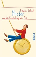 Cover: Hector und die Entdeckung der Zeit - Piper