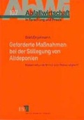 Cover: Geforderte Ma&szlig;nahmen bei der Stillegung von Altdeponien - Erich Schmidt Verlag
