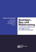 Cover: Bautr&auml;ger-, Bau- und Maklervertrag in der Praxis der Wohnungsunternehmen und Immobilienverwaltungen - Otto Schmidt Verlag