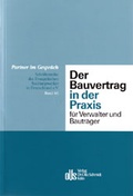 Cover: Der Bauvertrag in der Praxis f&uuml;r Verwalter und Bautr&auml;ger - Otto Schmidt Verlag