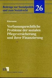 Abbildung von: Verfassungsrechtliche Probleme der sozialen Pflegeversicherung und ihrer Finanzierung - Erich Schmidt Verlag