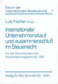 Abbildung von: Internationaler Unternehmenskauf und -zusammenschluss im Steuerrecht - Otto Schmidt Verlag