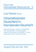 Cover: Wirtschaftsstandort Deutschland im Internationalen Steuerrecht - Otto Schmidt Verlag