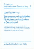 Cover: Besteuerung wirtschaftlicher Aktivit&auml;ten von Ausl&auml;ndern in Deutschland - Otto Schmidt Verlag