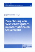 Cover: Zurechnung von Wirtschaftsg&uuml;tern im Internationalen Steuerrecht - Otto Schmidt Verlag