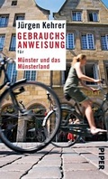 Cover: Gebrauchsanweisung f&uuml;r M&uuml;nster und das M&uuml;nsterland - Piper