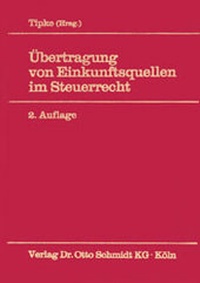 Abbildung von: Übertragung von Einkunftsquellen im Steuerrecht - Otto Schmidt Verlag
