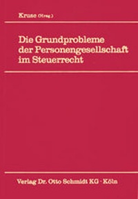 Abbildung von: Die Grundprobleme der Personengesellschaft im Steuerrecht - Otto Schmidt Verlag