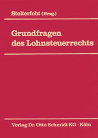 Abbildung von: Grundfragen des Lohnsteuerrechts - Otto Schmidt Verlag