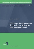 Cover: Effiziente Steuerordnung durch ein europ&auml;isches Musterabkommen? - Erich Schmidt Verlag