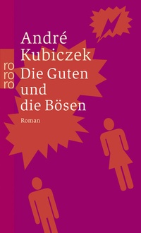 Abbildung von: Die Guten und die Bösen - Rowohlt Taschenbuch