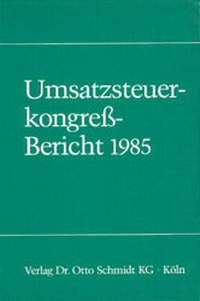 Abbildung von: Umsatzsteuerkongress-Bericht 1985 - Otto Schmidt Verlag