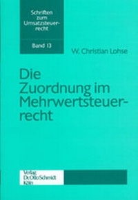 Abbildung von: Die Zuordnung im Mehrwertsteuerrecht - Otto Schmidt Verlag