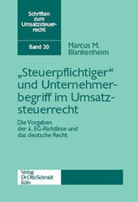Abbildung von: "Steuerpflichtiger" und Unternehmerbegriff im Umsatzsteuerrecht - Otto Schmidt Verlag