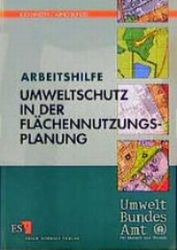 Bild: Arbeitshilfe Umweltschutz in der Flächennutzungsplanung - Erich Schmidt Verlag