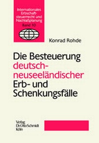 Abbildung von: Die Besteuerung deutsch-neuseeländischer Erb- und Schenkungsfälle - Otto Schmidt Verlag