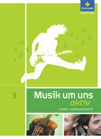 Abbildung von: Musik um uns SI - 5. Auflage 2011 - Schroedel