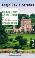 Cover: Gebrauchsanweisung f&uuml;r Potsdam und Brandenburg - Piper