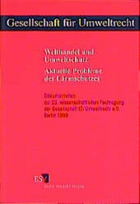Bild: Welthandel und Umweltschutz - Aktuelle Probleme des Lärmschutzes - Erich Schmidt Verlag