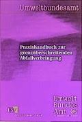 Abbildung von: Praxishandbuch zur grenzüberschreitenden Abfallverbringung - Erich Schmidt Verlag