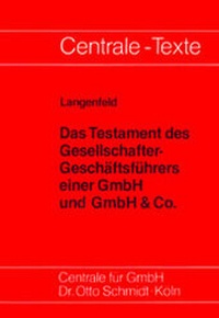 Abbildung von: Das Testament des Gesellschafter-Geschäftsführers einer GmbH und GmbH & Co. - Otto Schmidt Verlag