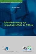 Bild: Schnellerkennung von Holzschutzmitteln in Altholz - Erich Schmidt Verlag