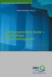 Abbildung von: Hochwasserschutz heute - Nachhaltiges Wassermanagement - Erich Schmidt Verlag