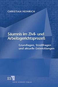 Abbildung von: Säumnis im Zivil- und Arbeitsgerichtsprozess - Erich Schmidt Verlag