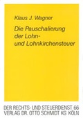 Cover: Die Pauschalierung der Lohn- und Lohnkirchensteuer - Otto Schmidt Verlag