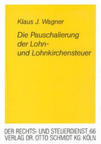 Abbildung von: Die Pauschalierung der Lohn- und Lohnkirchensteuer - Otto Schmidt Verlag