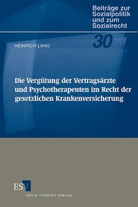 Abbildung von: Die Vergütung der Vertragsärzte und Psychotherapeuten im Recht der gesetzlichen Krankenversicherung - Erich Schmidt Verlag
