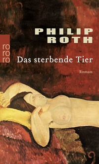 Abbildung von: Das sterbende Tier - Rowohlt Taschenbuch