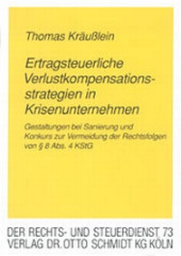 Abbildung von: Ertragsteuerliche Verlustkompensationsstrategien in Krisenunternehmen - Otto Schmidt Verlag
