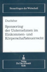 Abbildung von: Sponsoring der Unternehmen im Einkommen- und Körperschaftsteuerrecht - Otto Schmidt Verlag