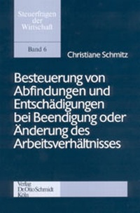Abbildung von: Besteuerung von Abfindungen und Entschädigungen bei Beendigung oder Änderung des Arbeitsverhältnisses - Otto Schmidt Verlag