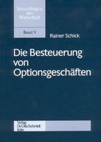Abbildung von: Die Besteuerung von Optionsgeschäften - Otto Schmidt Verlag